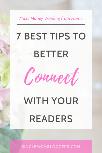 7 Best Tips to Better Connect with Your Readers
