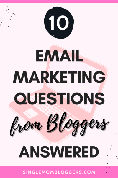 10 Email Marketing Questions from Bloggers Answered